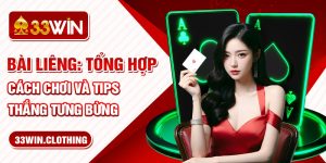 Bài Liêng: Tổng Hợp Cách Chơi Và Tips Thắng Tưng Bừng